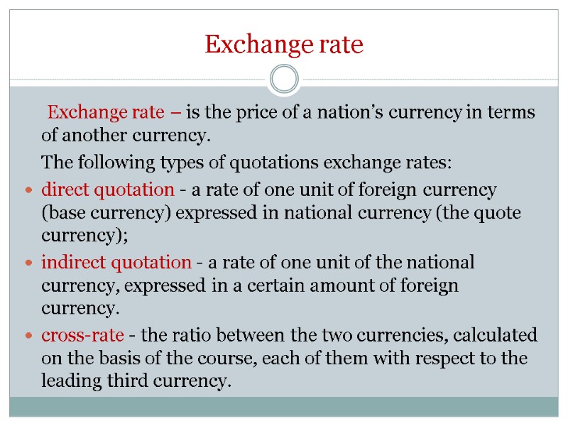 Exchange rate   Exchange rate – is the price of a nation’s currency